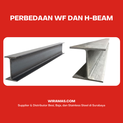 Perbedaan WF dan H Beam Yang Perlu Anda Tahu