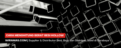 Cara Menghitung Berat Hollow (Pipa Kotak)