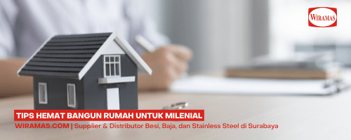 5 Tips Hemat Membangun Rumah untuk Milenial